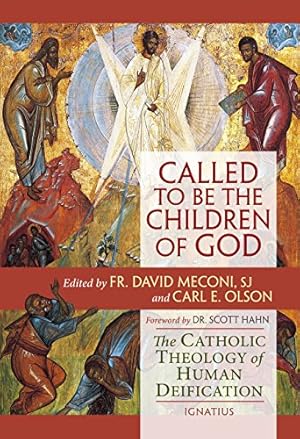 Immagine del venditore per Called to Be the Children of God: The Catholic Theology of Human Deification by Carl E. Olson MTS, Fr. David Vincent Meconi S.J. [Paperback ] venduto da booksXpress