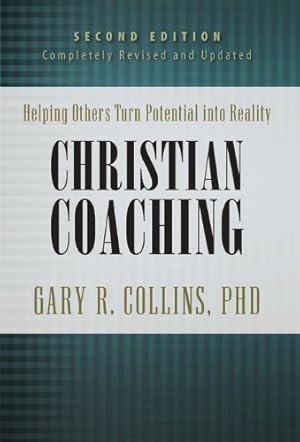 Seller image for Christian Coaching, Second Edition: Helping Others Turn Potential into Reality by Gary Collins [Hardcover ] for sale by booksXpress