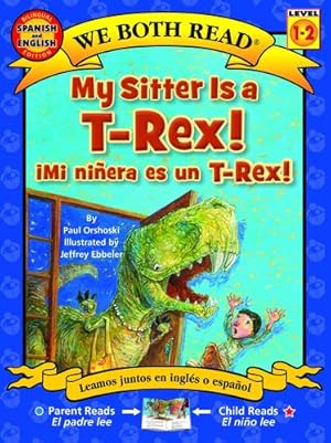 Imagen del vendedor de My Sitter Is a T-Rex! / Mi Ninera Es Un T-Rex! (We Both Read Bilingual) (English and Spanish Edition) by Orshoski, Paul [Paperback ] a la venta por booksXpress