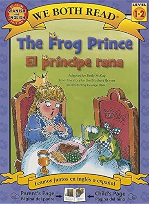 Seller image for The Frog Prince/El Principe Rana: Spanish/English (We Both Read - Level 1-2) (English and Spanish Edition) by McKay, Sindy [Paperback ] for sale by booksXpress