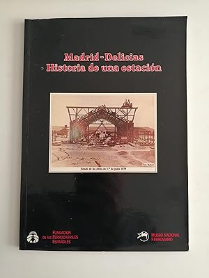 Madrid-Delicias : historia de una estación