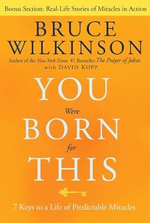 Seller image for You Were Born for This: Seven Keys to a Life of Predictable Miracles by Wilkinson, Bruce [Paperback ] for sale by booksXpress