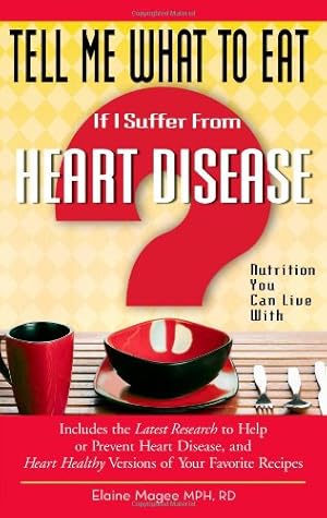 Seller image for Tell Me What to Eat If I Suffer from Heart Disease: Nutrition You Can Live With by Magee MPH R.D., Elaine [Paperback ] for sale by booksXpress