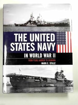 Seller image for The United States Navy in World War II: from Pearl Harbor to Okinawa for sale by Cotswold Internet Books