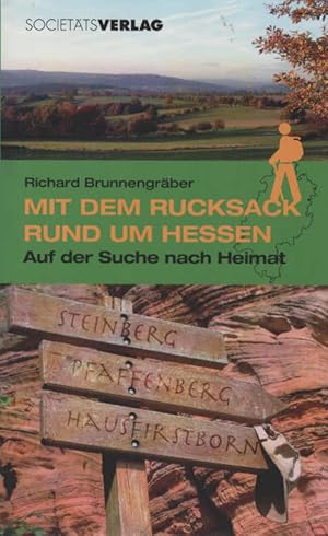 Bild des Verkufers fr Mit dem Rucksack rund um Hessen : auf der Suche nach Heimat. zum Verkauf von Schrmann und Kiewning GbR