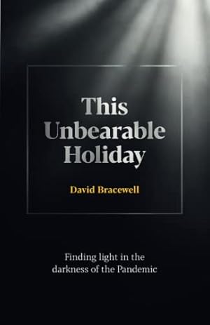 Seller image for This Unbearable Holiday: Finding light in the darkness of the Pandemic for sale by WeBuyBooks 2