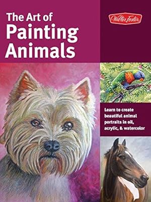 Bild des Verkufers fr The Art of Painting Animals: Learn to create beautiful animal portraits in oil, acrylic, and watercolor (Collector's Series) zum Verkauf von WeBuyBooks