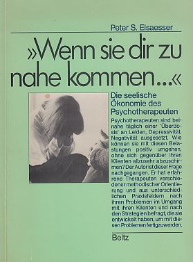 Seller image for Wenn sie dir zu nahe kommen . : die seelische konomie des Psychotherapeuten. for sale by Fundus-Online GbR Borkert Schwarz Zerfa