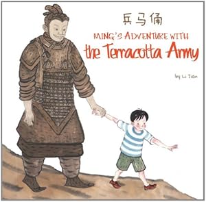 Imagen del vendedor de Ming's Adventure with the Terracotta Army: A Terracotta Army General 'Souvenir' comes alive and swoops Ming away! (Cultural China) by Jian, Li [Hardcover ] a la venta por booksXpress