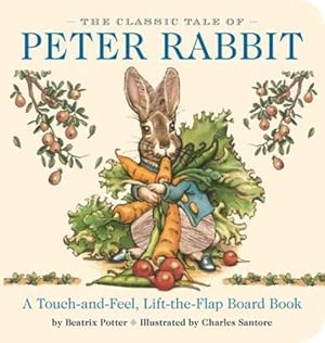 Image du vendeur pour The Classic Tale of Peter Rabbit Touch-and-Feel Board Book by Potter, Beatrix [Board book ] mis en vente par booksXpress