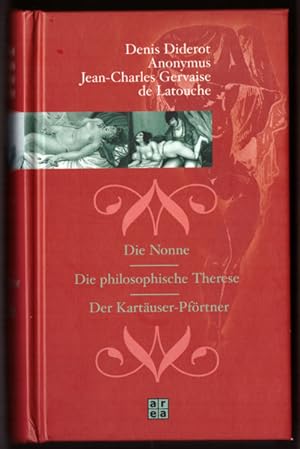 Image du vendeur pour Die Nonne. Die philosophische Therese. Der Kartuser-Pfrtner. mis en vente par Antiquariat Ars Amandi