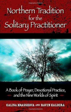 Seller image for Northern Tradition for the Solitary Practitioner: A Book of Prayer, Devotional Practive, and the Nine Worlds of Spirit by Krasskova, Galina, Kaldera, Raven [Paperback ] for sale by booksXpress