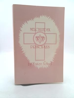 Seller image for Melchizedek Truth Principles: From the Ancient Mystical White Brotherhood for sale by ThriftBooksVintage