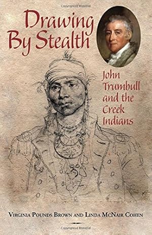 Seller image for Drawing by Stealth: John Trumbull and the Creek Indians [Soft Cover ] for sale by booksXpress