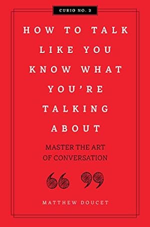 Seller image for How to Talk Like You Know What You Are Talking About (Curios) [Hardcover ] for sale by booksXpress