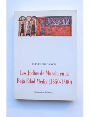 Imagen del vendedor de Los Judos de Murcia en la Baja Edad Media (1350 - 1500) a la venta por LIBRERA SOLAR DEL BRUTO