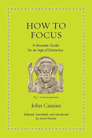 Seller image for How to Focus : A Monastic Guide for an Age of Distraction for sale by GreatBookPrices