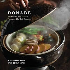 Seller image for Donabe: Classic and Modern Japanese Clay Pot Cooking by Naoko Takei Moore, Kyle Connaughton [Hardcover ] for sale by booksXpress