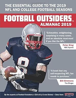Imagen del vendedor de Football Outsiders Almanac 2019: The Essential Guide to the 2019 NFL and College Football Seasons a la venta por WeBuyBooks 2