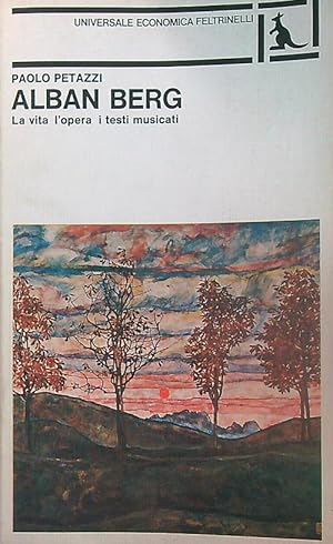 Seller image for Alban Berg. La vita, l'opera, i testi musicati for sale by Miliardi di Parole