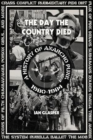 Bild des Verkufers fr The Day the Country Died: A History of Anarcho Punk 1980 1984 by Glasper, Ian [Paperback ] zum Verkauf von booksXpress