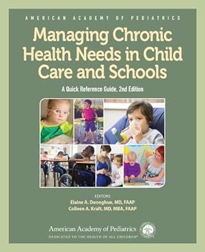 Imagen del vendedor de Managing Chronic Health Needs in Child Care and Schools: A Quick Reference Guide by American Academy of Pediatrics (AAP) [Paperback ] a la venta por booksXpress