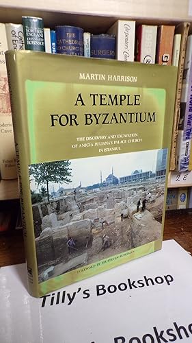 Bild des Verkufers fr A Temple for Byzantium: Discovery and Excavation of Anicia Juliana's Palace Church in Istanbul zum Verkauf von Tilly's Bookshop