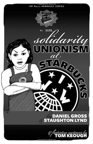 Imagen del vendedor de Solidarity Unionism at Starbucks (PM Pamphlet) by Lynd, Staughton, Gross, Daniel [Pamphlet ] a la venta por booksXpress