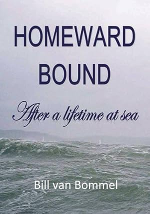 Immagine del venditore per Homeward Bound: After a Lifetime at Sea venduto da WeBuyBooks