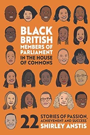 Bild des Verkufers fr Black British Members of Parliament in the House of Commons: 22 Stories of Passion, Achievement and Success zum Verkauf von WeBuyBooks