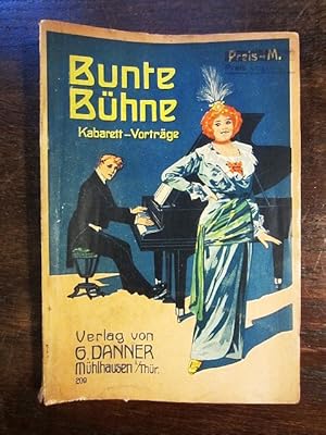 Bunte Bühne. Kabarett-Vorträge und humoristisches Allerelei moderner Richtung