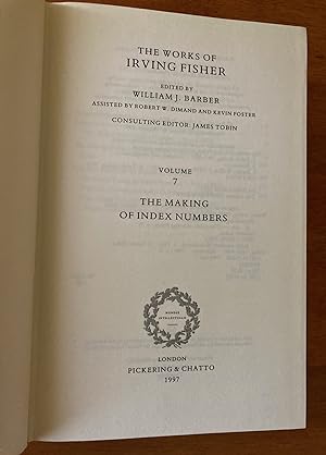 Seller image for The Making of Index Numbers (The Works of Irving Fisher, Volume 7) for sale by M.S.  Books