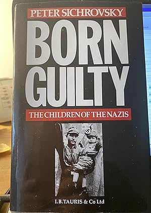 Seller image for Born Guilty: Children of the Nazis for sale by Frabjoy Books