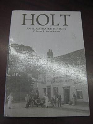 Imagen del vendedor de HOLT AN ILLUSTRATED HISTORY: v.1 (Holt an Illustrated History: 1900-1920s) a la venta por WeBuyBooks