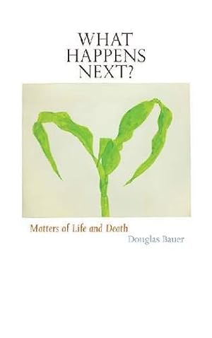 Seller image for What Happens Next?: Matters of Life and Death (Iowa and the Midwest Experience) [Soft Cover ] for sale by booksXpress