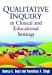 Seller image for Qualitative Inquiry in Clinical and Educational Settings by Hays, Danica G., Singh, Anneliese A. [Paperback ] for sale by booksXpress