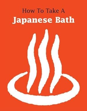 Immagine del venditore per How to Take a Japanese Bath by Koren, Leonard [Paperback ] venduto da booksXpress