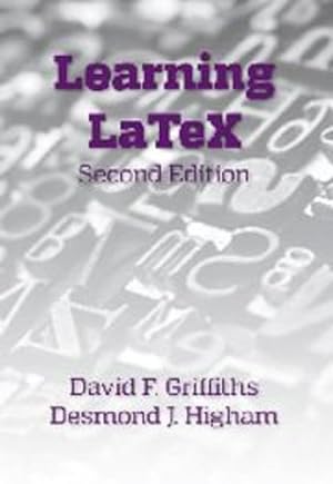 Imagen del vendedor de Learning LaTeX, Second Edition by David F. Griffiths, Desmond J. Higham [Paperback ] a la venta por booksXpress