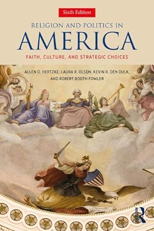 Image du vendeur pour Religion and Politics in America : Faith, Culture, and Strategic Choices mis en vente par GreatBookPrices
