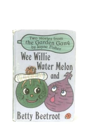 Immagine del venditore per Wee Willie Water Melon and Betty Beetroot venduto da World of Rare Books