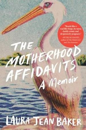 Seller image for The Motherhood Affidavits: A Memoir by Baker, Laura Jean [Hardcover ] for sale by booksXpress