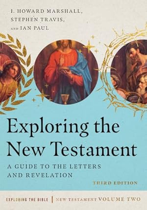 Imagen del vendedor de Exploring the New Testament : A Guide to the Letters and Revelation a la venta por GreatBookPrices