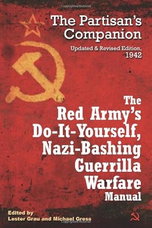 Seller image for The Red Army's Do-it-Yourself, Nazi-Bashing Guerrilla Warfare Manual: The Partizan's Handbook, Updated and Revised Edition, 1942 [Paperback ] for sale by booksXpress