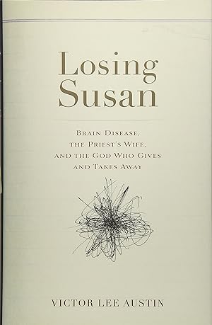 Immagine del venditore per Losing Susan: Brain Disease, the Priest's Wife, and the God Who Gives and Takes Away venduto da Redux Books