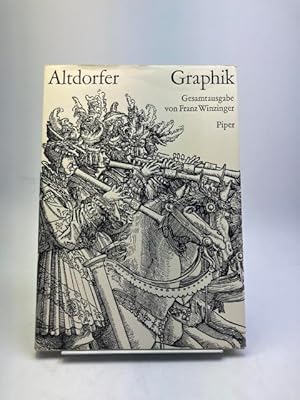 Albrecht Altdorfer. Graphik. Holzschnitte, Kupferstiche, Radierungen .Gesamtausgabe von Franz Win...