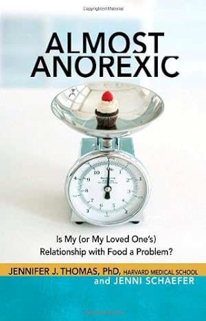 Image du vendeur pour Almost Anorexic: Is My (or My Loved One's) Relationship with Food a Problem? (The Almost Effect) by Thomas Ph.D., Jennifer J, Schaefer, Jenni [Paperback ] mis en vente par booksXpress