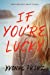 Bild des Verkufers fr If You're Lucky [Soft Cover ] zum Verkauf von booksXpress
