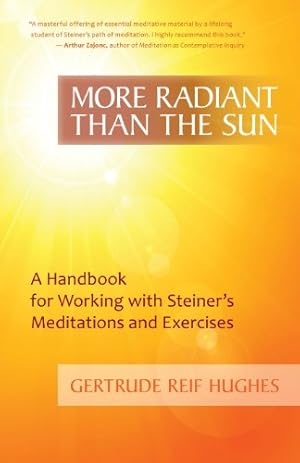 Seller image for More Radiant than the Sun: A Handbook for Working with Steiner's Meditations and Exercises [Soft Cover ] for sale by booksXpress
