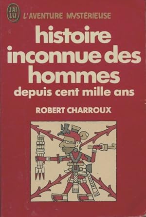 Image du vendeur pour Histoire inconnue des hommes - Robert Charroux mis en vente par Book Hmisphres