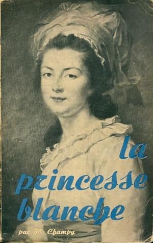 Seller image for La princesse blanche - Huguette Champy for sale by Book Hmisphres